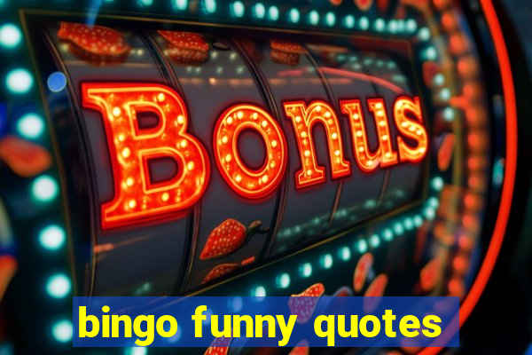 bingo funny quotes